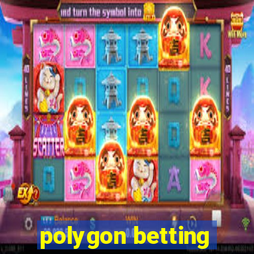 polygon betting